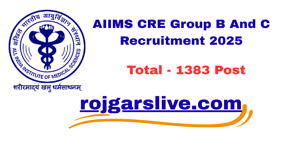 AIIMS CRE Group B And C Recruitment 2025